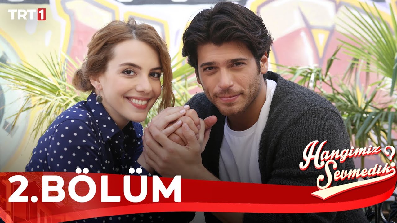 Hangimiz Sevmedik - 2.Bölüm - YouTube