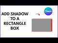 How to Add Shadow to a Rectangle Box in Canva