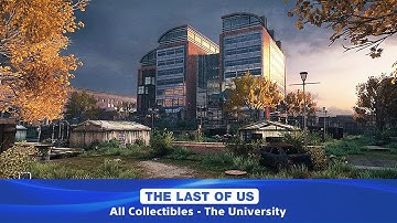 The Last of Us - All Collectibles - Chapter 8 - The University