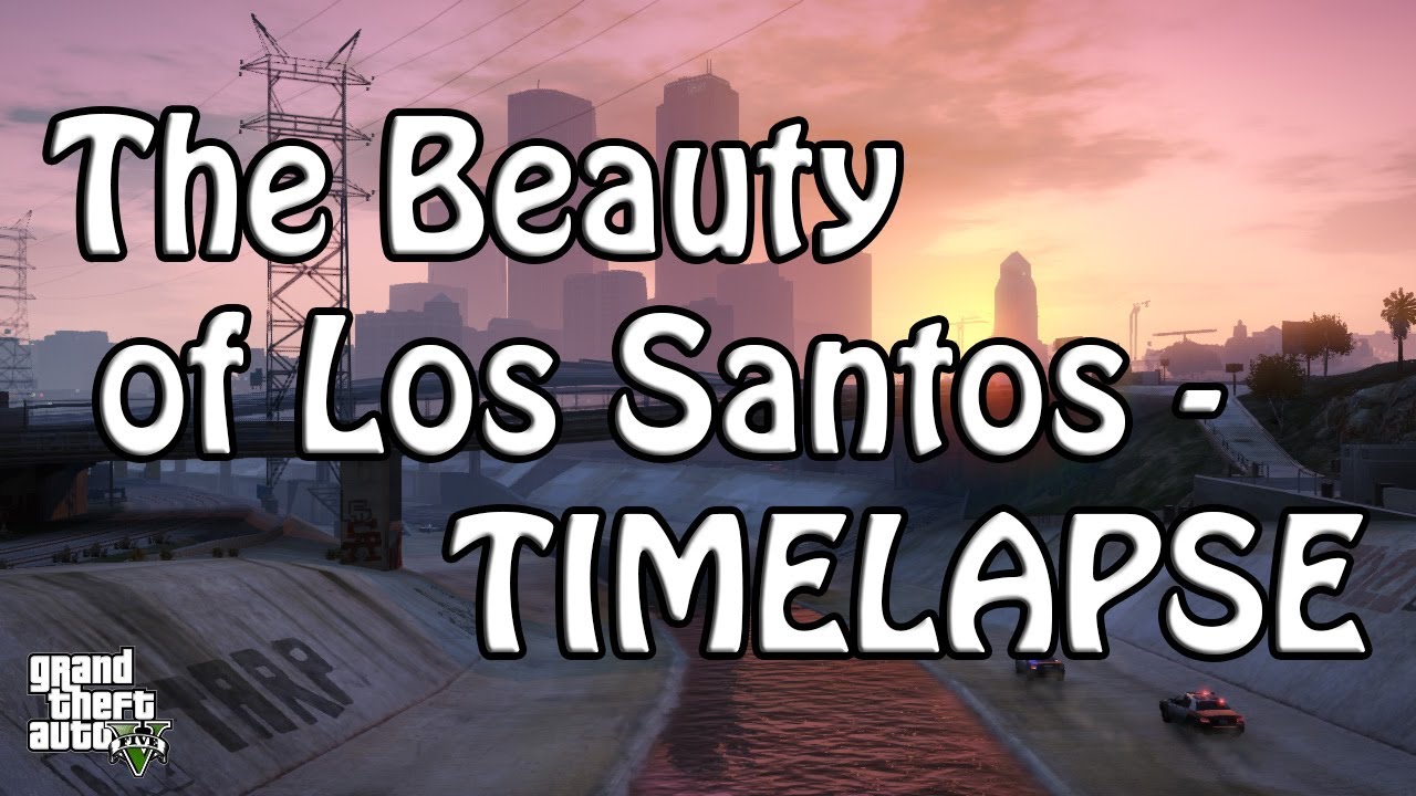 GTA V - The Beauty of Los Santos - Timelapse - YouTube