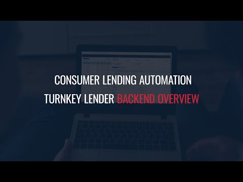 Consumer Lending Automation - TurnKey Lender Backend Overview