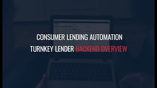 Consumer Lending Automation - TurnKey Lender Backend Overview