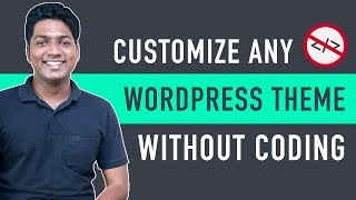 How To Customize Any WordPress Theme Without Coding