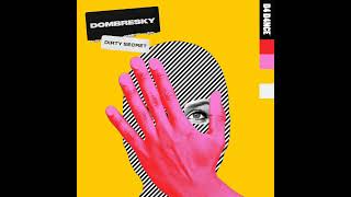 Dombresky - Dirty Secret (incl. Extended Mix) Resimi