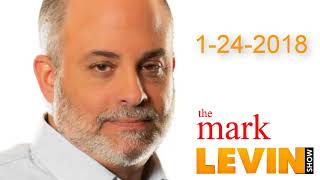 The Mark Levin Show January 24,2018 - Mark Levin Audio Rewind 1/24/18