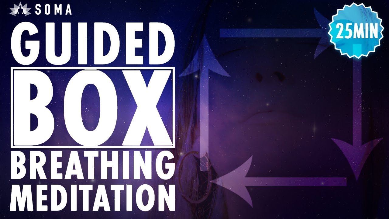 25 Minute Guided Box Breathing Meditation SOMA Breath YouTube