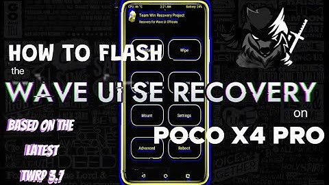 HOW TO FLASH THE WAVE UI RECOVERY || POCO X4 PRO || MOST ADVANCED RECOVERY BASED ON LATEST TWRP 3.7