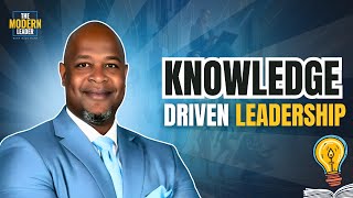 Knowledge Driven Leadership- it’s what your team expects from you!