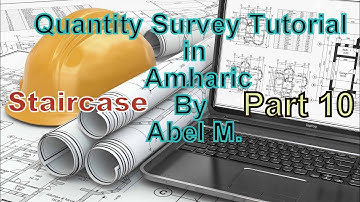 Quantity Survey Tutorial in Amharic G+1 Takeoff Sheet -Concrete Work For Staircase Part 10 By Abel M