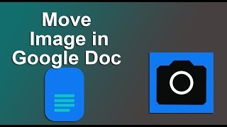 How to Easily Move Image in Google Docs Document