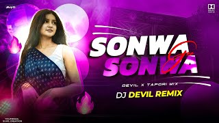 Sonwa Ge Sonwa || Devil X Tapori Mix || Dj Devil Remix