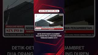 Download Lagu Detik-Detik Wanita Dijambret Dua Orang Pria Di Tanjung Duren Terekam Kamera CCTV MP3 Download Lagu Detik-Detik Wanita Dijambret Dua Orang Pria Di Tanjung Duren Terekam Kamera CCTV MP3
