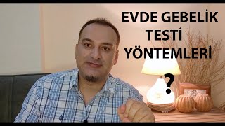 Evde Hamilelik Testi Yöntemleri ?