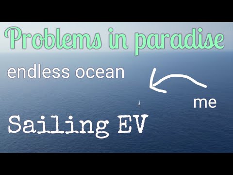 Problems in paradise! Sailing EV episode 77