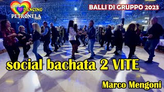 MARCO MENGONI 2 Vite social bachata coreo Petronela Calciu / balli di gruppo 2023/ Line dance