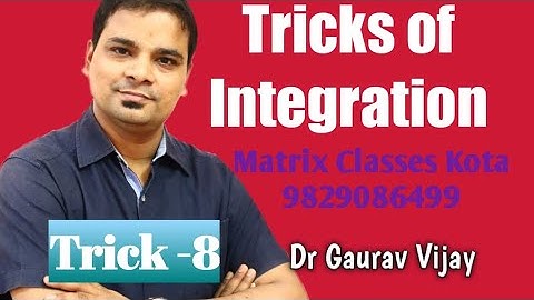 Tricks of Integration Trick-8 | Super TRICKS of Integration | Matrix Classes | Dr Gaurav Vijay