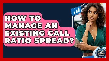 How To Manage An Existing Call Ratio Spread? - Stock and Options Playbook