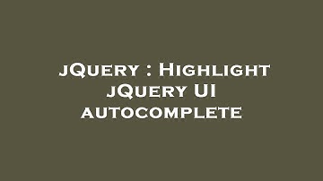 jQuery : Highlight jQuery UI autocomplete