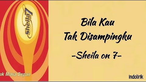 Thumbnail of Sheila On 7 - Bila Kau Tak Disampingku | Lirik Lagu