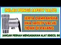 Pungsi safety valve serta akibat tidak di pasangnya safety valve