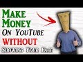 How To Make Money On YouTube Without Showing Your Face