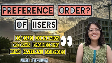 Preference order of IISERs || Be smart and don