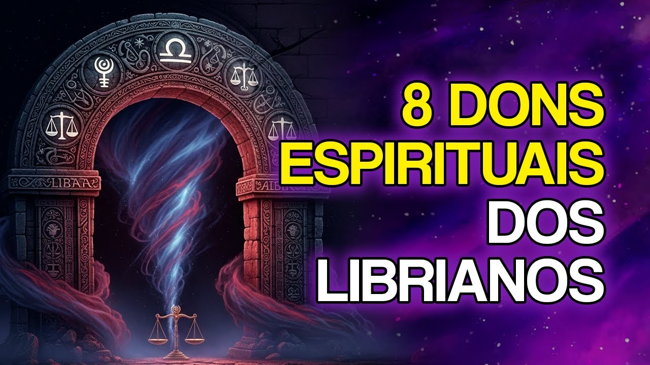 8 Dons Espirituais Que Deus Entregou Apenas aos Librianos