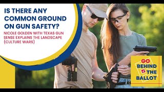 Is There Any Common Ground On Gun Safety? Nicole Golden With Texas Gun Sense Explains The Landscape