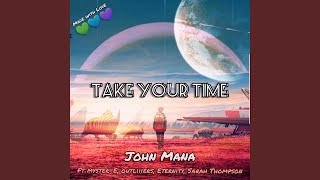 Take Your Time (feat. Myster E, Outliiiers, Eternity & Sarah Thompson)