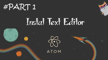 #1 persiapan text editor instal aplikasi ATOM