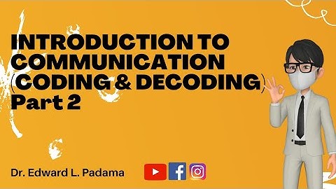Introduction to Communication - Coding and Decoding (PPT) Part 2