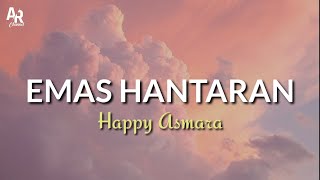 Lirik Lagu Emas Hantaran - Happy Asmara | Remix Jhandut  (Lyrics Music)