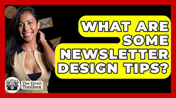 What Are Some Newsletter Design Tips? - TheEmailToolbox.com