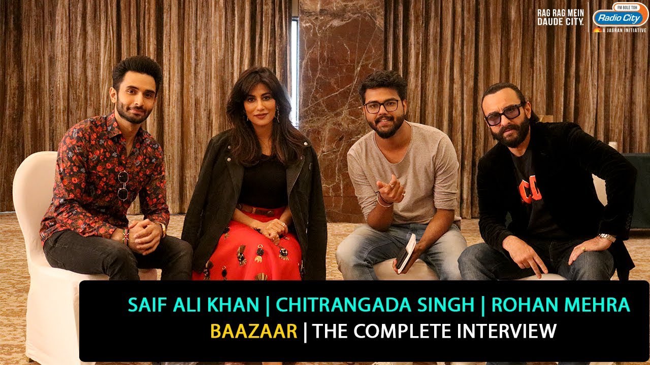 Saif Ali Khan, Chitrangada Singh, Rohan Mehra | Baazaar | The Complete Interview