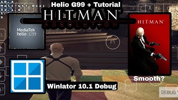 Hitman Absolution - Winlator Helio G99 + Tutorial & Settings