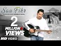 Sau Fikr VIDEO SONG | Bishwajit Ghosh | Rohit Singh | Shaheer Sheikh | Pooja Chopra | Shabbir Ahmed