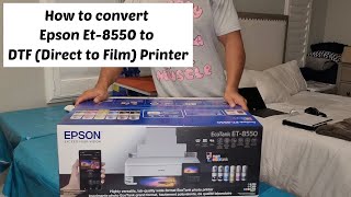 How to Convert Epson Ecotank Et8550 to DTF (Direct to Film) Printer