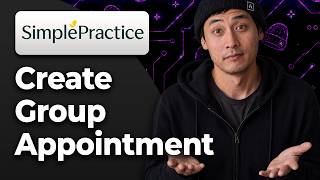 How to Create a Group Appointment in SimplePractice [2026 Step By Step Guide] Update