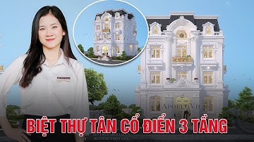 Chiêm ngưỡng Biệt thự Tân cổ điển 3 tầng hoành tráng