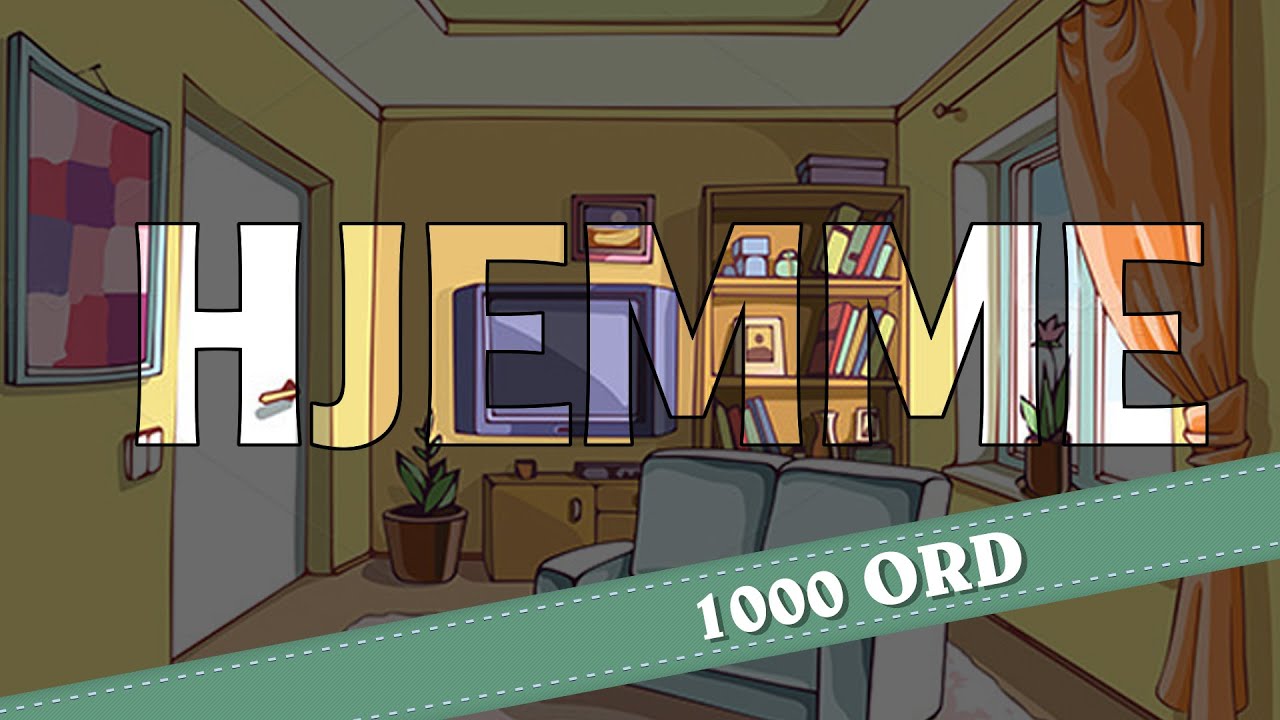 1000 ord - Hjemme