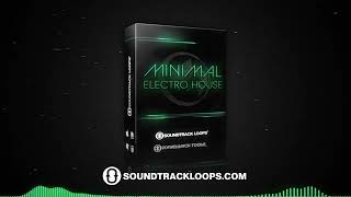 Minimal Electro House Loops & One-shots | Royalty Free Sample Pack | Soundtrack Loops