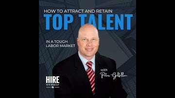 How to Attract and Retain Top Talent in a Tough Labor Market