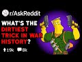 Dirty old war tricks from history reddit stories raskreddit