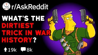 Dirty Old War Tricks From History (Reddit Stories r\/AskReddit)