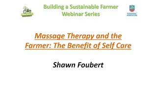 Massage Therapy and the Farmer - Building a Sustainable Farmer Series