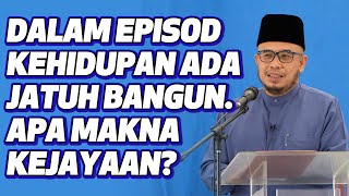 Prof Dato Dr MAZA - Dalam Episod Kehidupan Ada Jatuh Bangun. Apa Makna Kejayaan?