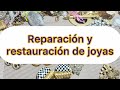 Restauración y reparación de joyas . 10/03/25 Larisa Tabashnikova 