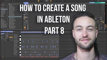 Ableton Live 10 for Beginners - How to Create a Song Part 8 (2019)
