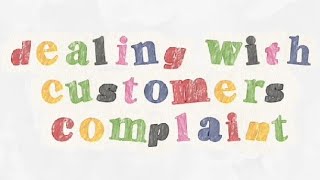 Argumentative text: DEALING WITH CUSTOMERS COMPLAINTS AND PROBLEM SOLVING (Topik 4)