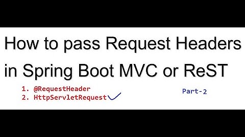 How to pass Request Headers in Spring Boot Restful by using HttpServletRequest #Spring MVC #Part-2